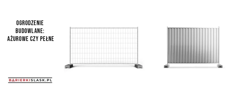 Ogrodzenie budowlane ażurowe czy pełne
